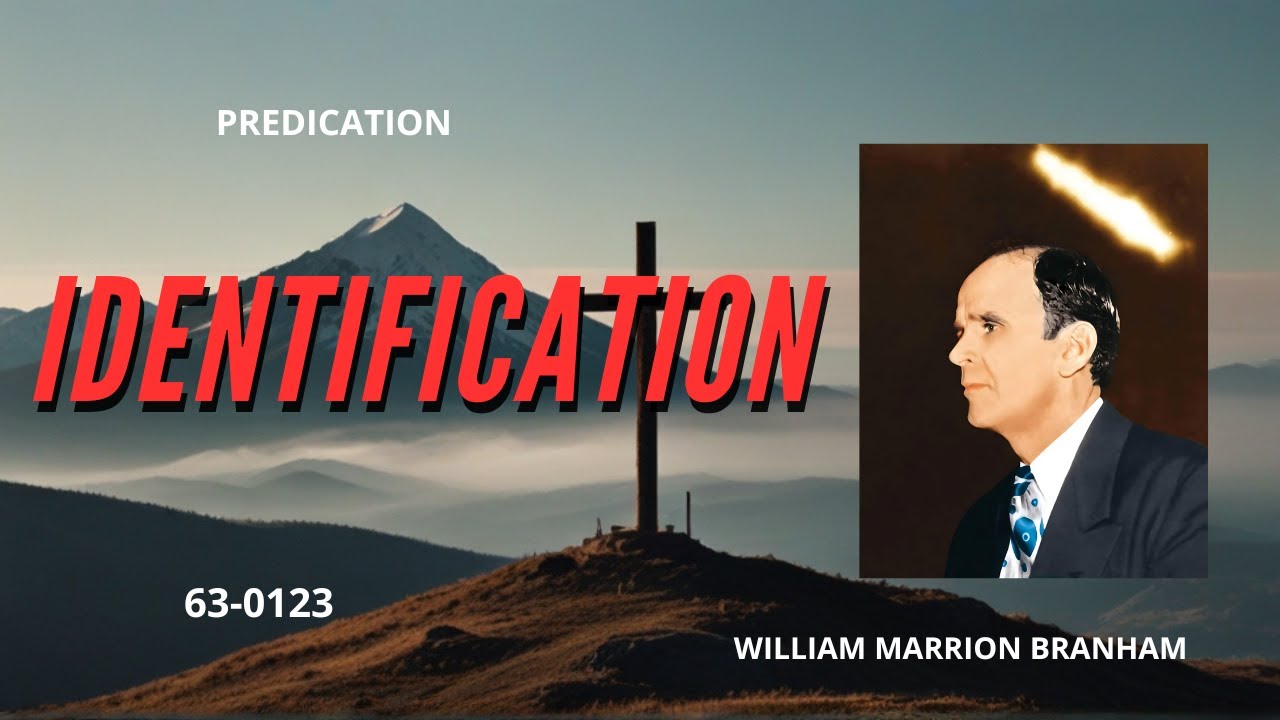 IDENTIFICATION - 63-0123 par Rev. William Marrion Branham