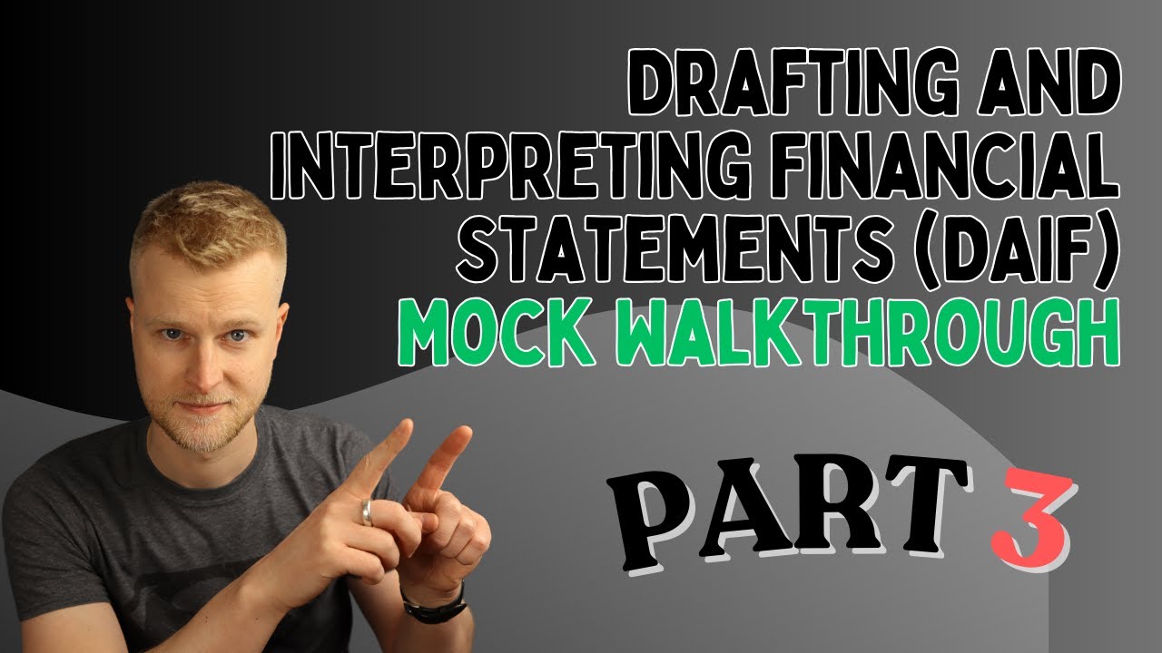 AAT Level 4 - Drafting and Interpreting Financial Statements (DAIF) - Mock Exam Walkthrough - Part 3