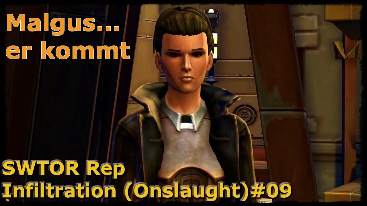 Let's Play - SWTOR Rep Infiltration (Onslaught)#09 Malgus... er kommt [Deutsch]