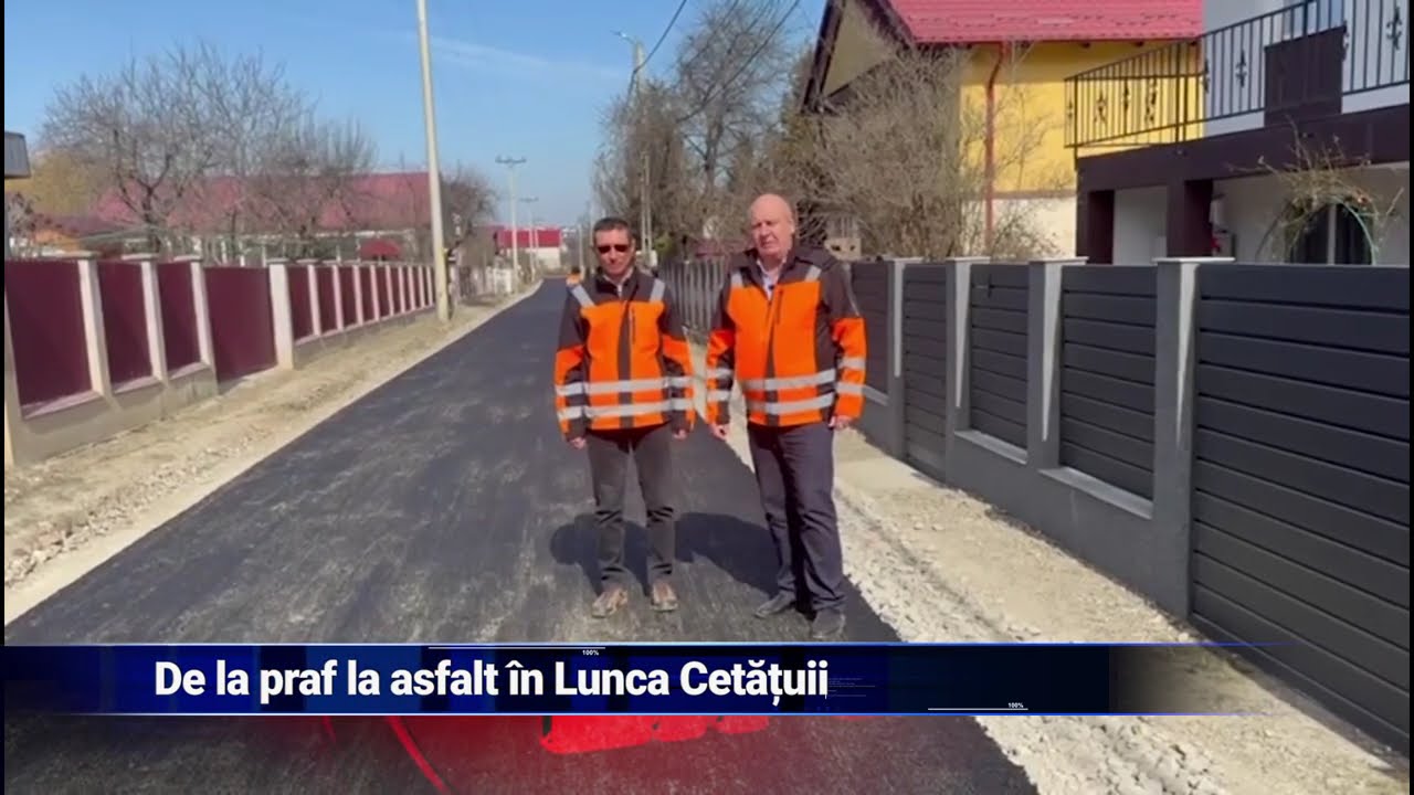 De la praf la asfalt în Lunca Cetăţuii