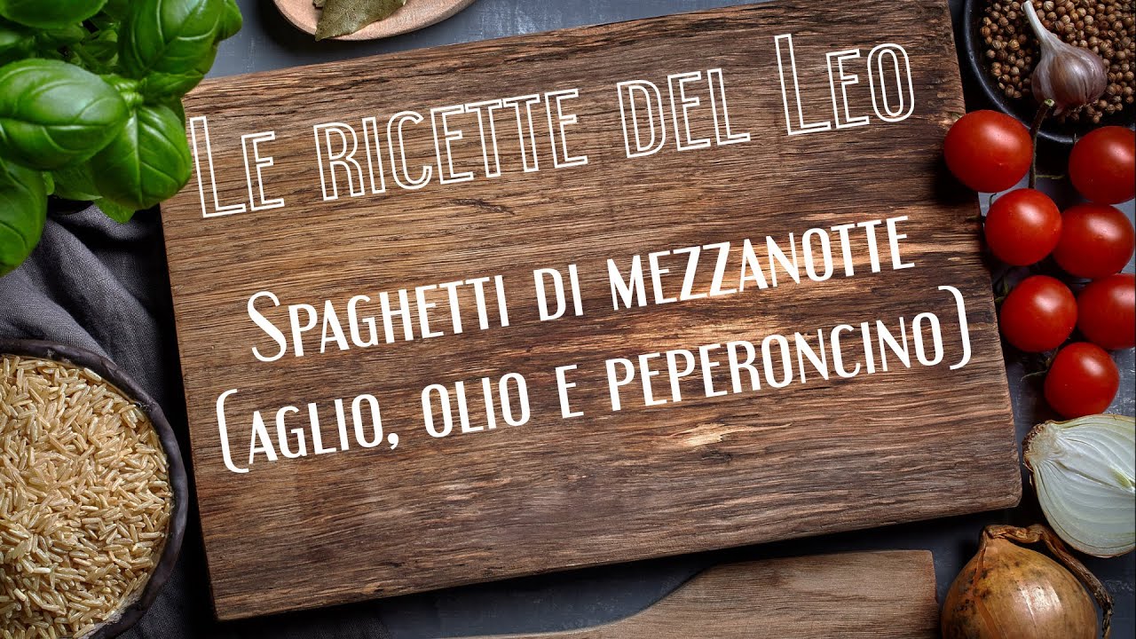Spaghetti di mezzanotte (aglio, olio e peperoncino)