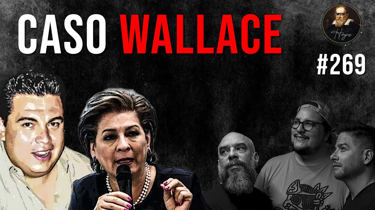 Herejes E269: El caso Wallace
