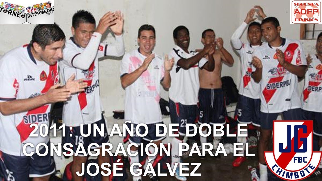 TORNEO INTERMEDIO - SEGUNDA DIVISIÓN PERUANA 2011 | José Gálvez y una histórica doble consagración