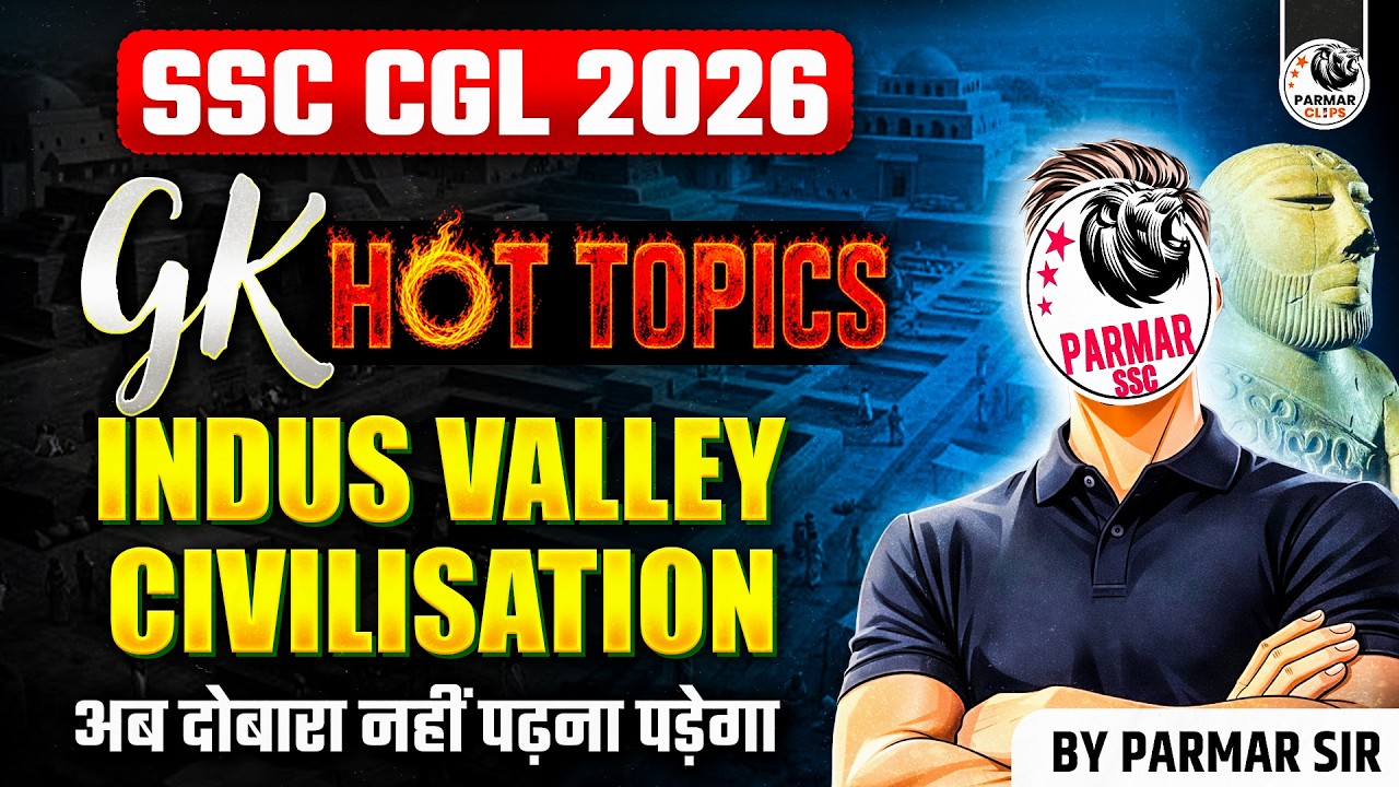 SSC CGL 2026: Indus Valley Civilization | Don't Skip This Class