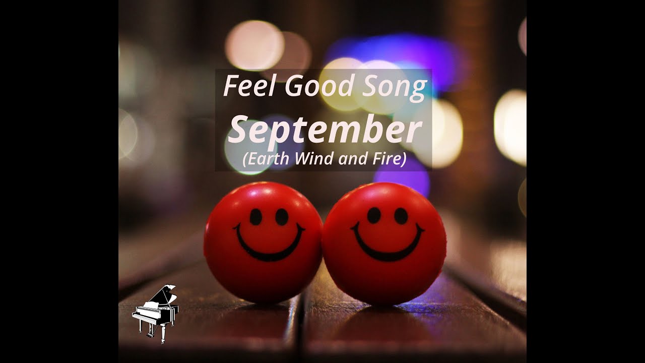Feel Good Song - September (Earth Wind and Fire)  Piano by Lena Hwang