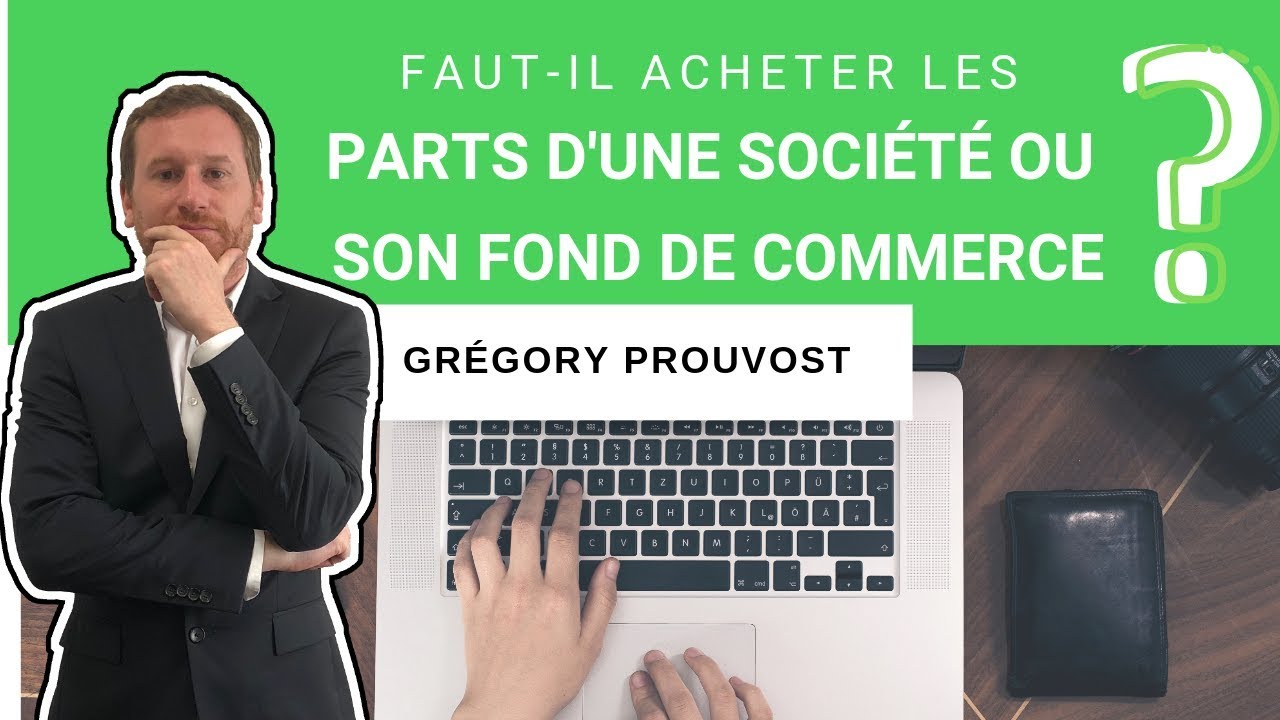 [ACHETER LES PARTS DE SOCIÉTÉ OU LE FOND DE COMMERCE?] - Conseils d'expert comptable