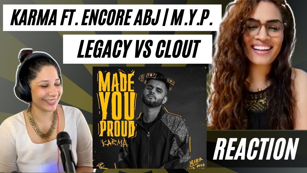 LEGACY VS CLOUT (@karma_thelekhak FT. ENCORE ABJ) REACTION! || M.Y.P. | @Kalamkaar