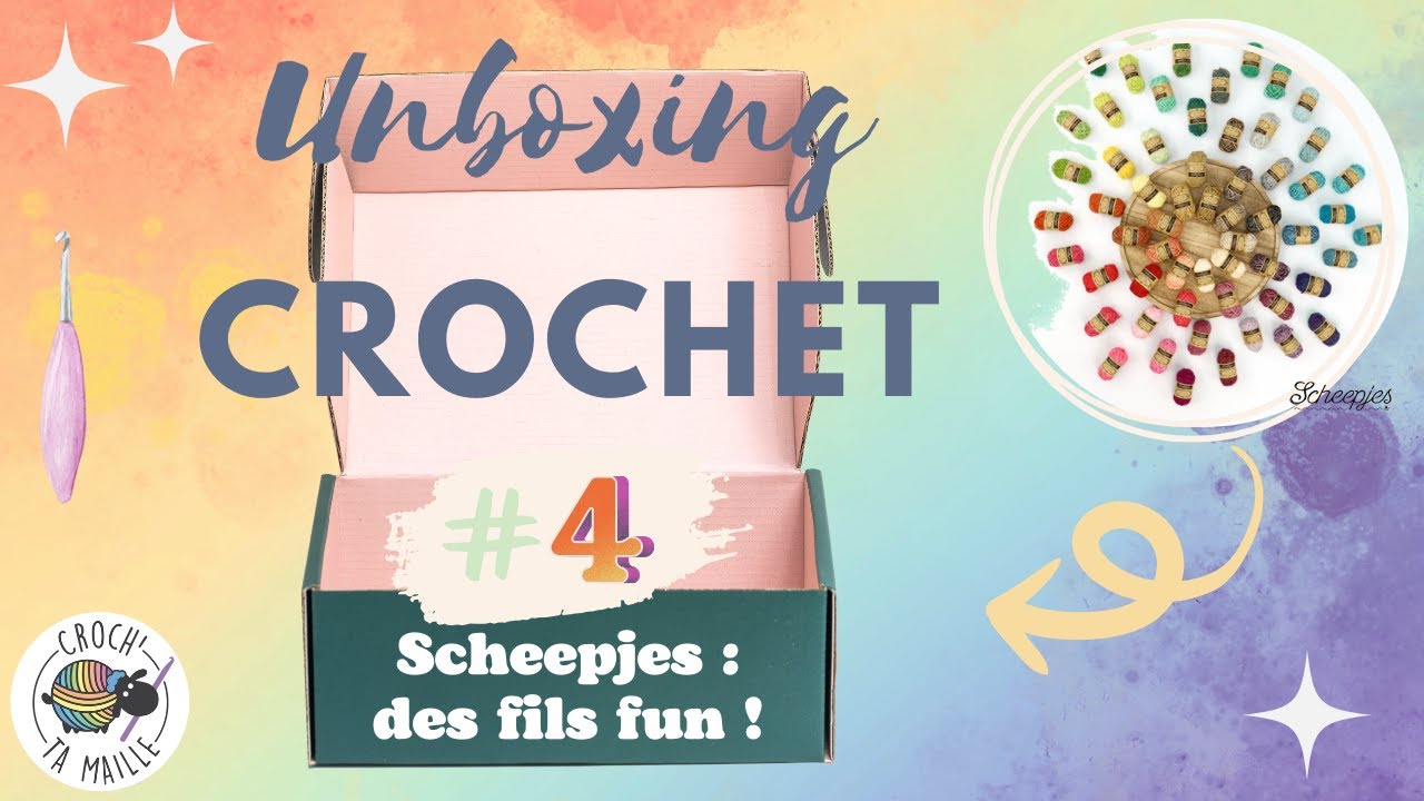 Unboxing spécial crochet n°4 : Les fils de Scheepjes