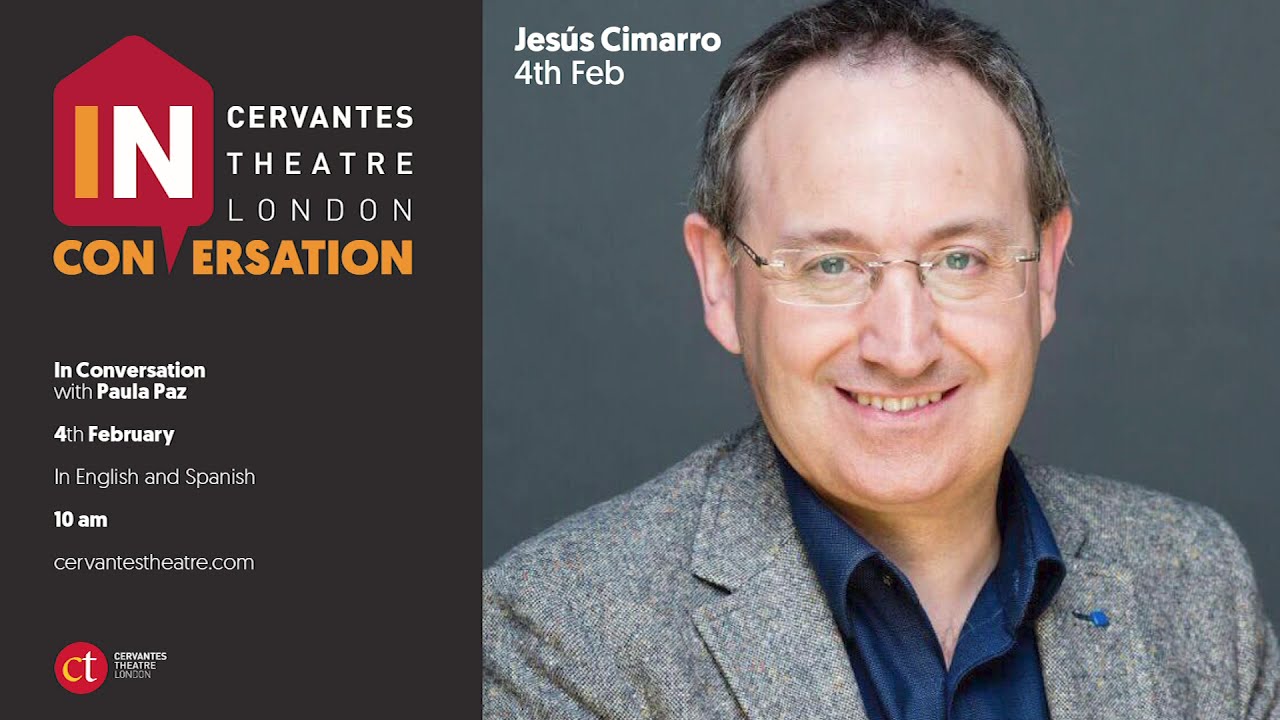 In Conversation with Jesús Cimarro and Paula Paz - Cervantes Theatre London