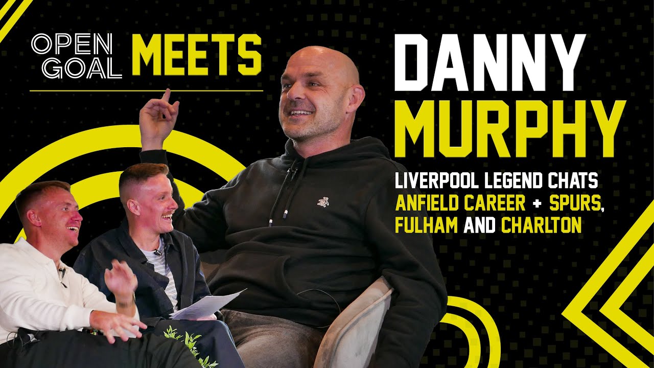 DANNY MURPHY | Open Goal Meets... Liverpool Legend Chats Anfield Career + Spurs, Fulham & Charlton!