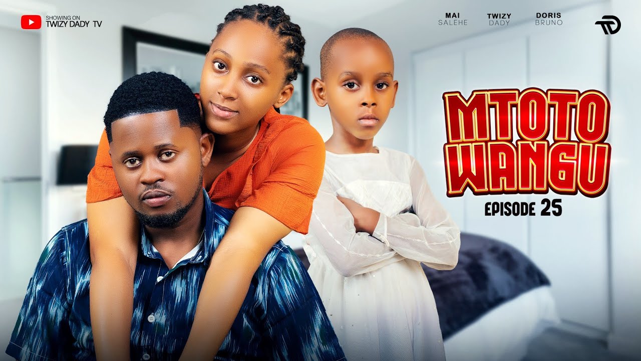 MTOTO WANGU 💞 PART 25 | Lovestory #love 