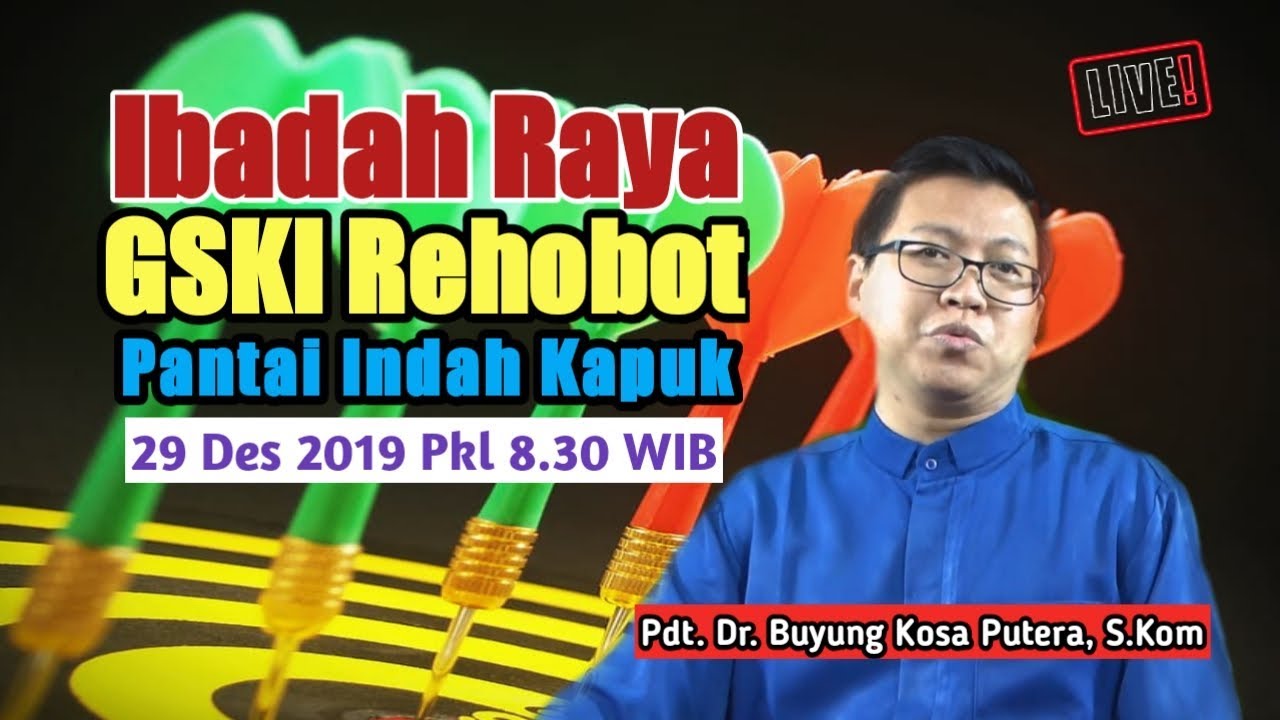 IR GSKI Rehobot - Pantai Indah Kapuk | Pdt. Dr. Buyung Kosa Putera, S.Kom | 29122019 - 08.30 WIB