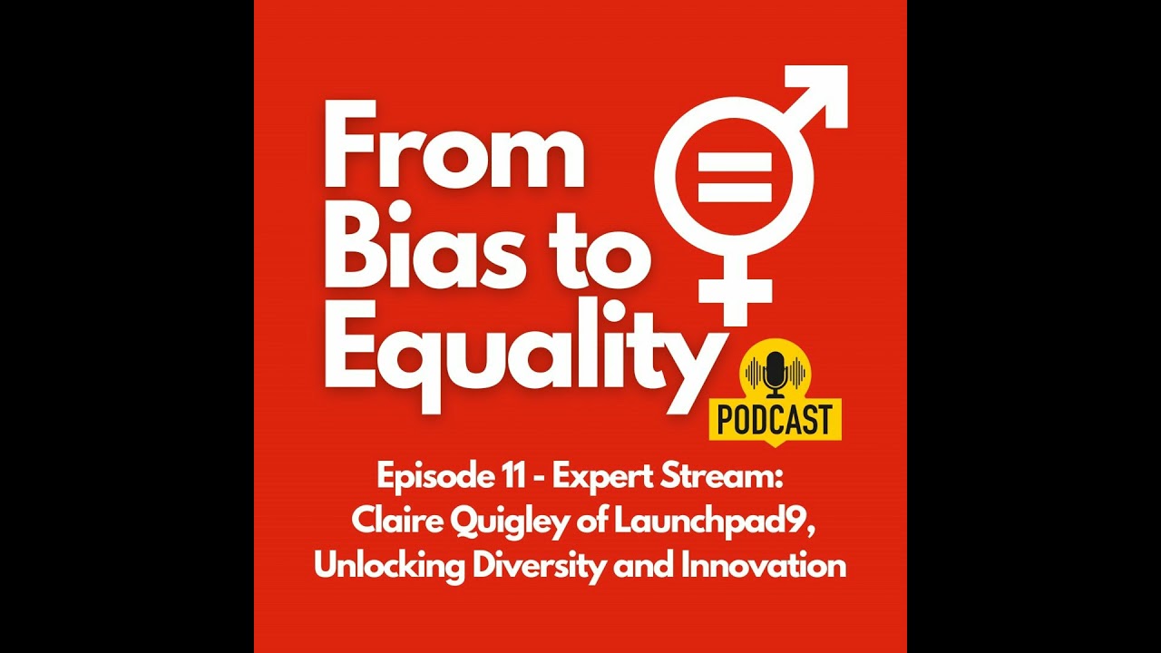 Expert Stream: Claire Quigley of Launchpad9, Unlocking Diversity and Innovation
