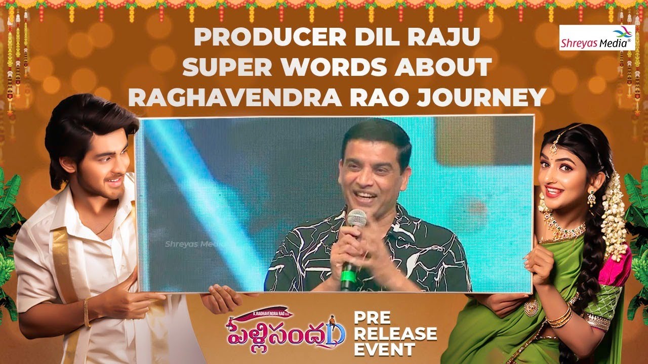 Producer Dil Raju Super Words About Raghavendra Rao Journey @ PelliSandaD Pre Release Event