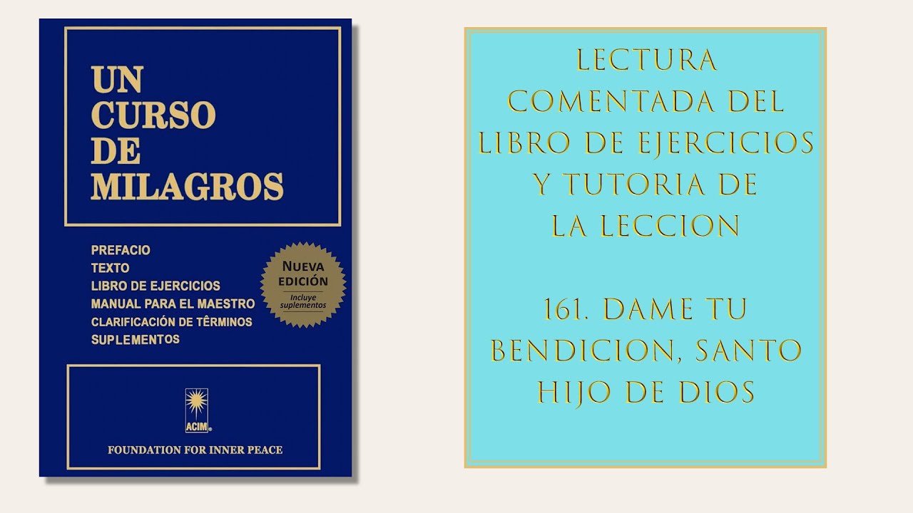 Libro ejercicios. Lección 161. Dame tu bendición, santo hijo de Dios