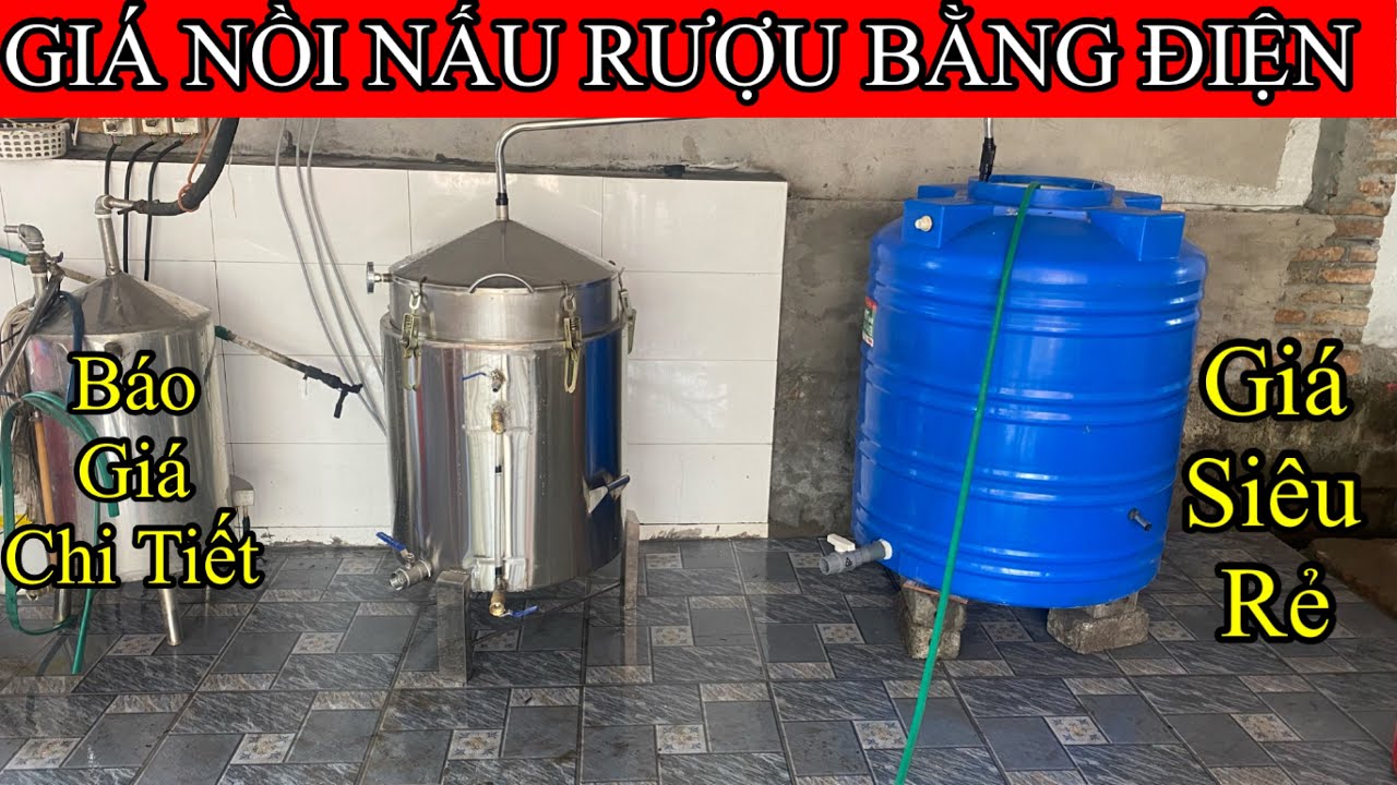 Báo Giá Chi Tiết Nồi Nấu Rượu Bằng Điện 2024 | Giá Cực Rẻ | Độ Bền Cực Cao | Nồi Nấu Rượu Bằng Điện