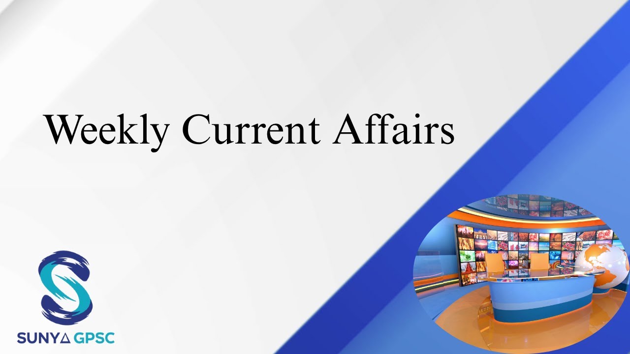 Weekly Current Affairs