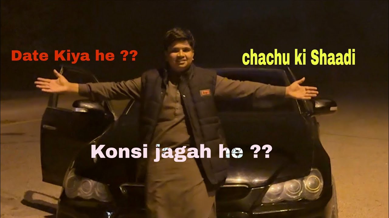 Chachu ki Shaadi kab he 😱🤯 ?? Or Kahan 🤔🤔