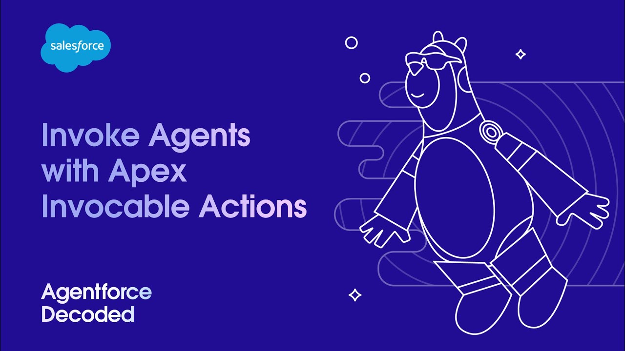 Invoke Agents with Apex Invocable Actions | Agentforce Decoded