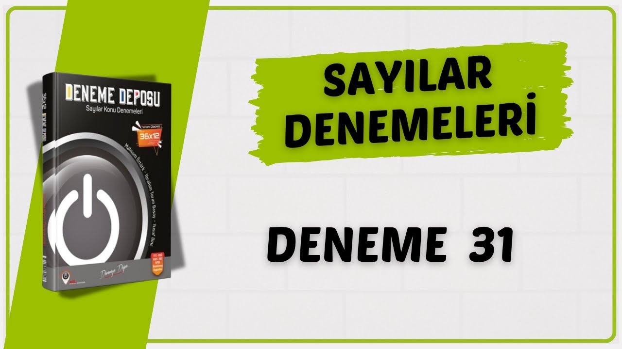 SAYILAR DENEME 31 ÇÖZÜMLERİ ( DENEME DEPOSU SAYILAR DENEME ÇÖZÜMLERİ )