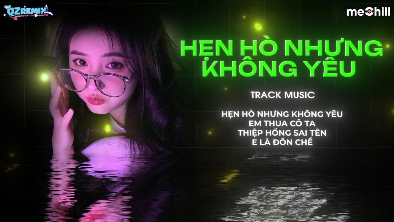 Em Ghét Trái Tim Em Chỉ Là Một Trong Con Số Remix ♫ Hẹn Hò Nhưng Không Yêu Remix Hot Tiktok 2026