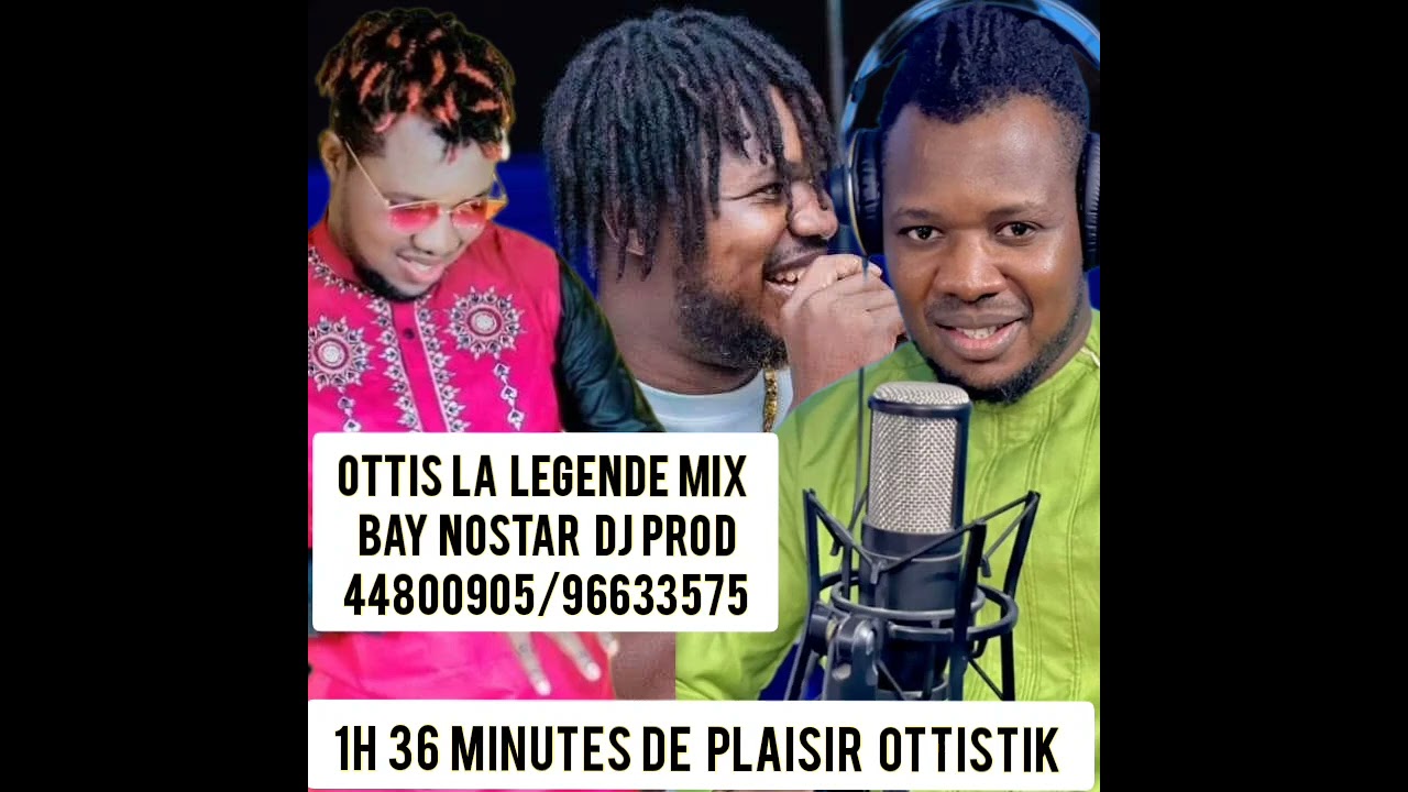 Ottis la légende Mix 1h 36 minutes de plaisir (bay nostar dj)