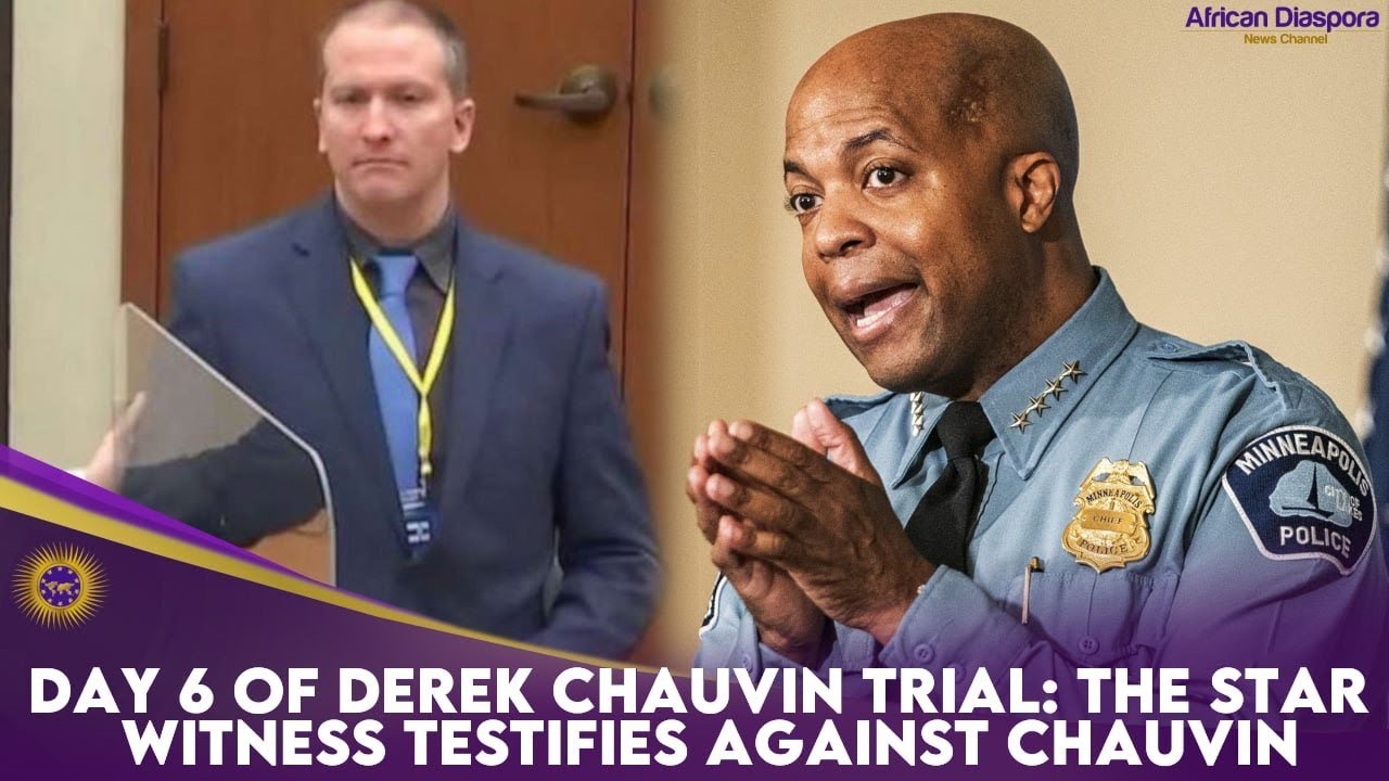Day 6 Of Derek Chauvin Trial: The Star Witness Testifies Against Chauvin
