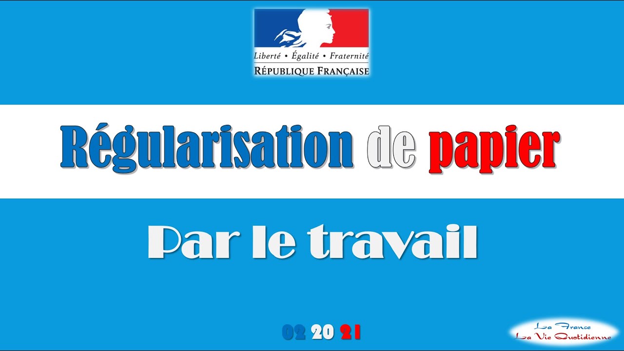 Régularisation par le travail - Conditions
