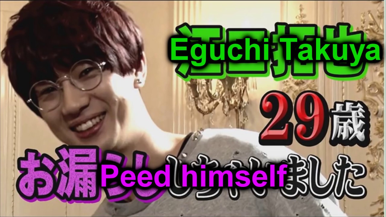 [Eng] Eguchi Takuya being Eguchi Takuya compilation