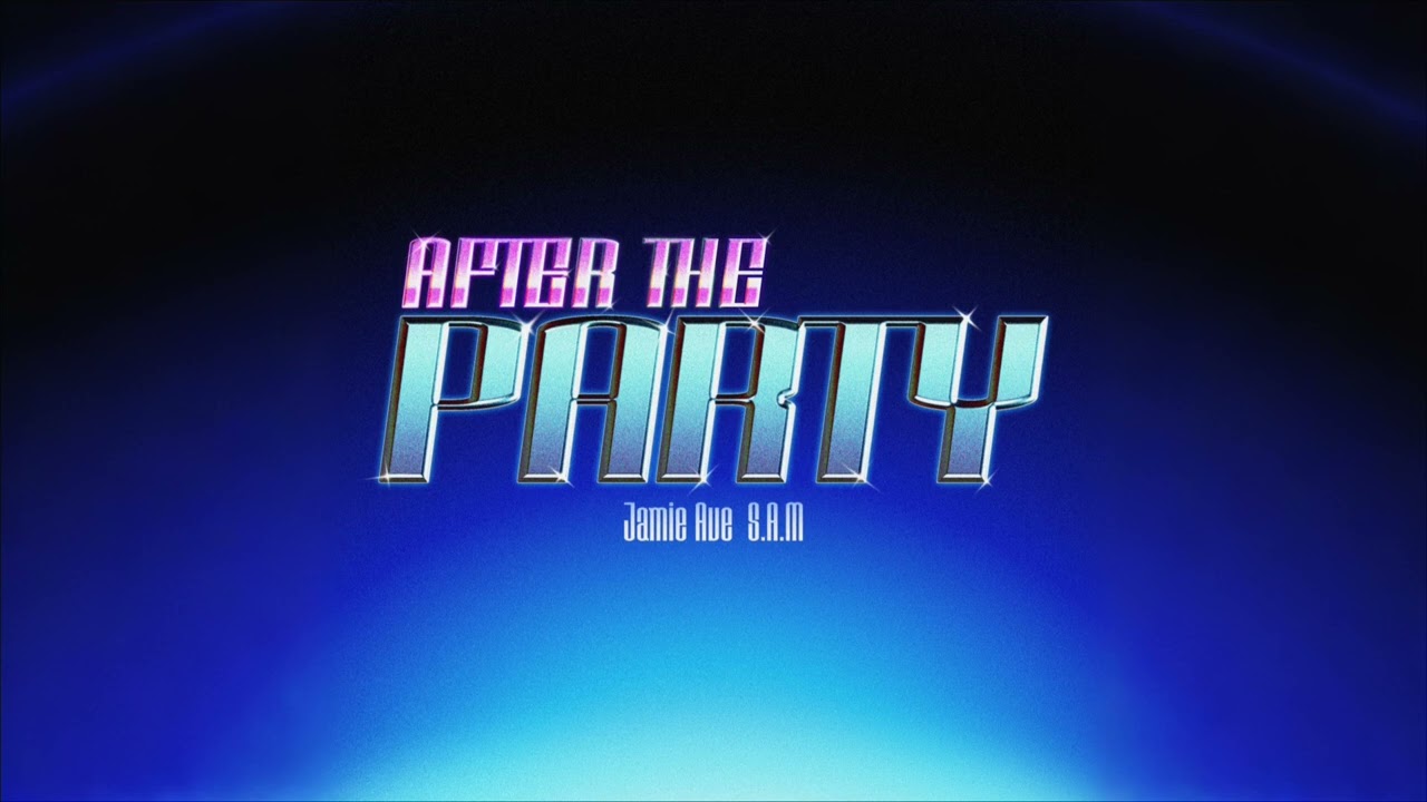 Jamie Ave, S.A.M - After The Party (Official Audio)