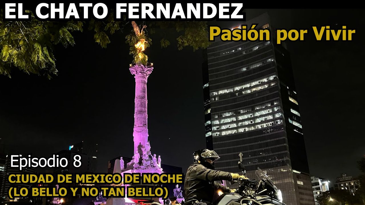 CIUDAD DE MEXICO DE NOCHE (LO BELLO Y NO TAN BELLO)