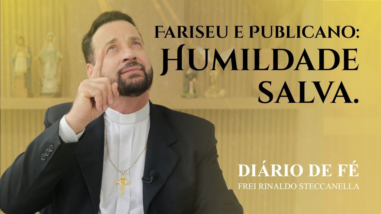 Fariseu e Publicano: Humildade salva. | Diário de Fé (Lc 18,9-14)
