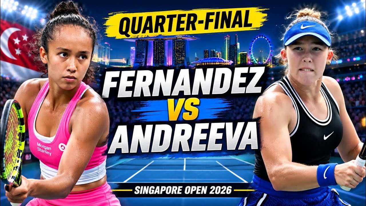 Leylah Fernandez vs Mirra Andreeva 🔥 QUARTER-FINAL Showdown | Singapore Tennis Open 2026