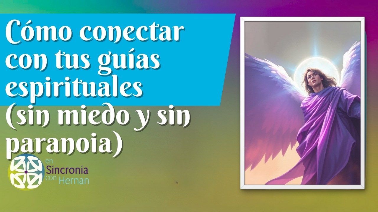 Cómo conectar con tus guías espirituales (sin miedo y sin paranoia)