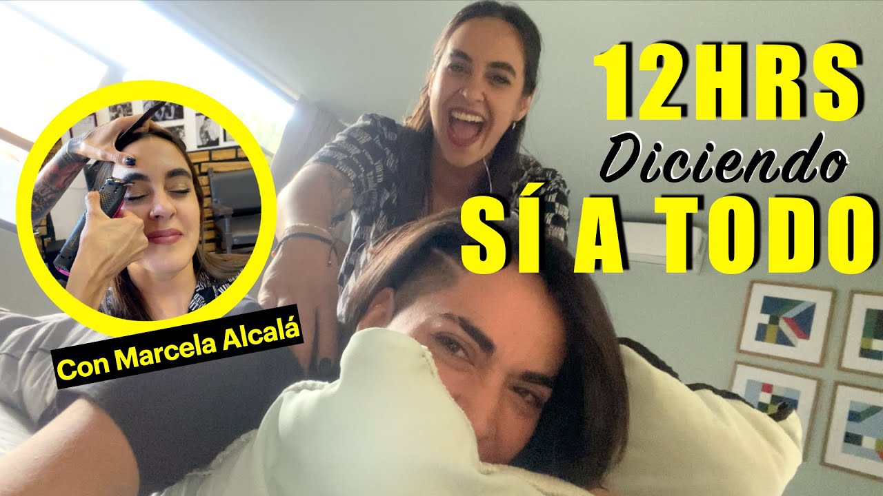 12 HRS ⏰ DICIENDO SÍ A TODO con Marcela Alcalá 🤭 | DESKRADOS  OFICIAL
