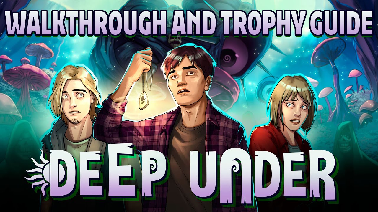 Deep Under - Walkthrough | Trophy Guide | Achievement Guide