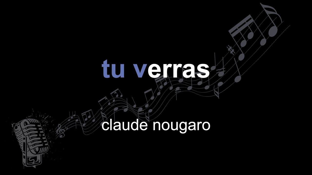 claude nougaro | tu verras | lyrics | paroles | letra |