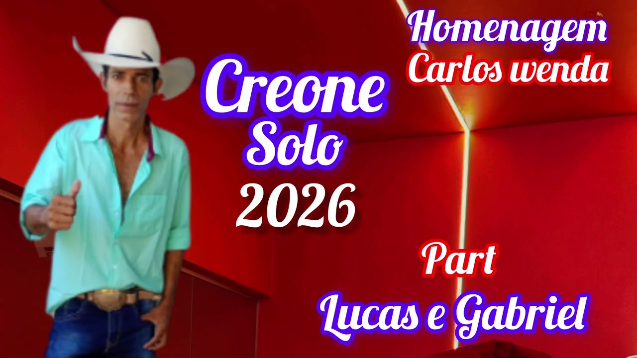 Creone solo  Part  Lucas e Gabriel ( homenagem Carlos Wenda)