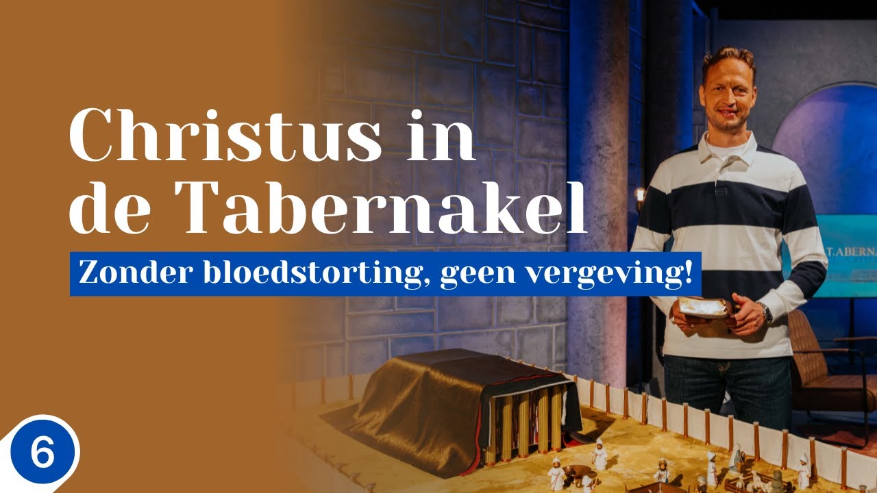 6 | Christus in de Tabernakel | Zonder bloedstorting geen vergeving! | Jacques Brunt
