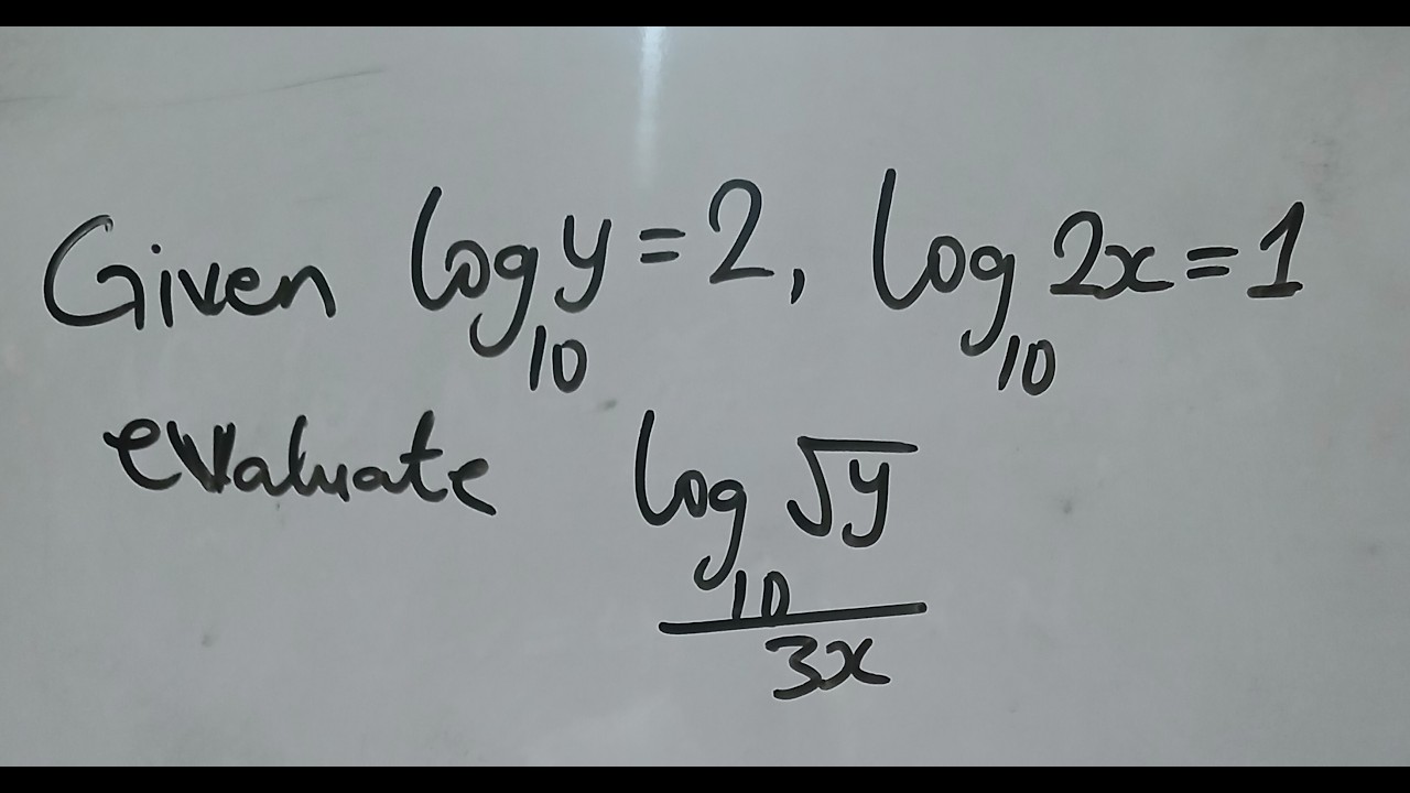 How to evaluate (łog₁₀(√y) ⁄ 3x  given that  łog₁₀ y = 2, łog₁₀ 2x = 1
