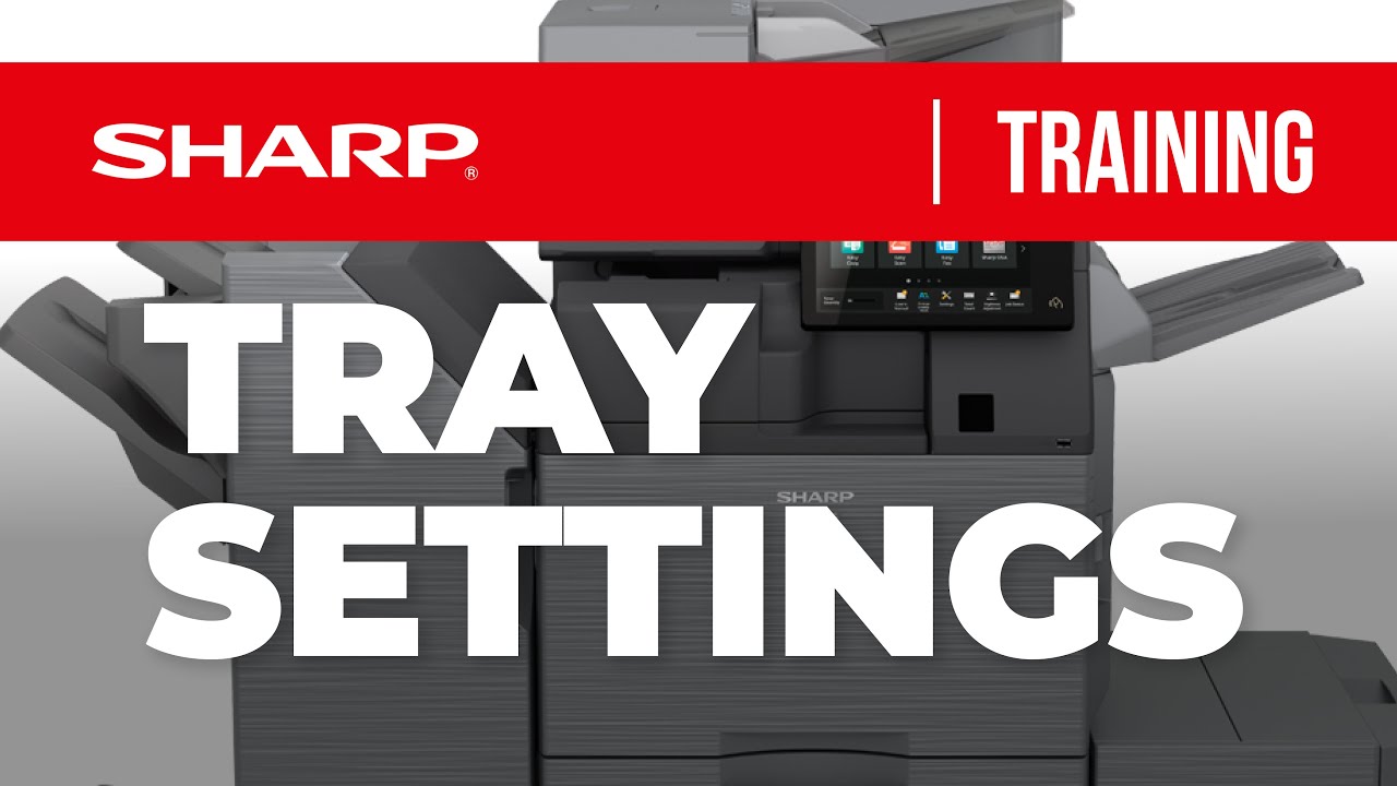 How to Set Up Sharp MFP Tray Settings