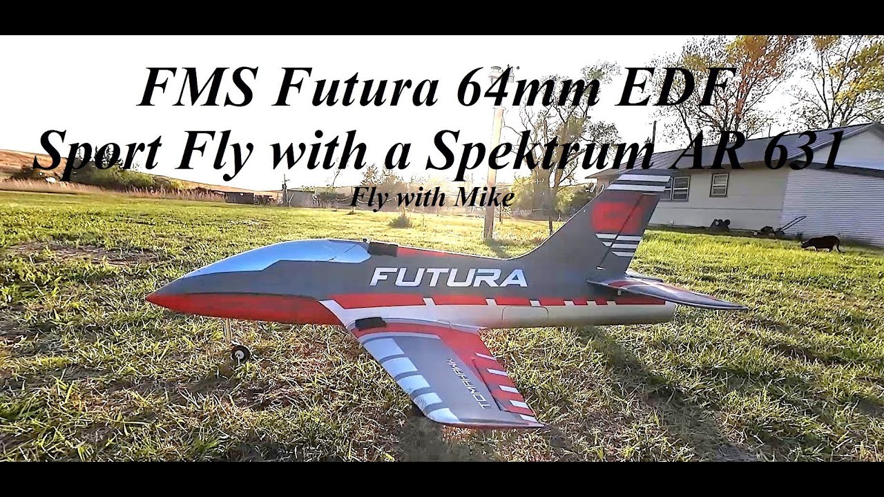 FMS Futura 64mm EDF, Sport Flight with a Spektrum AR631 Receiver, Fly with Mike