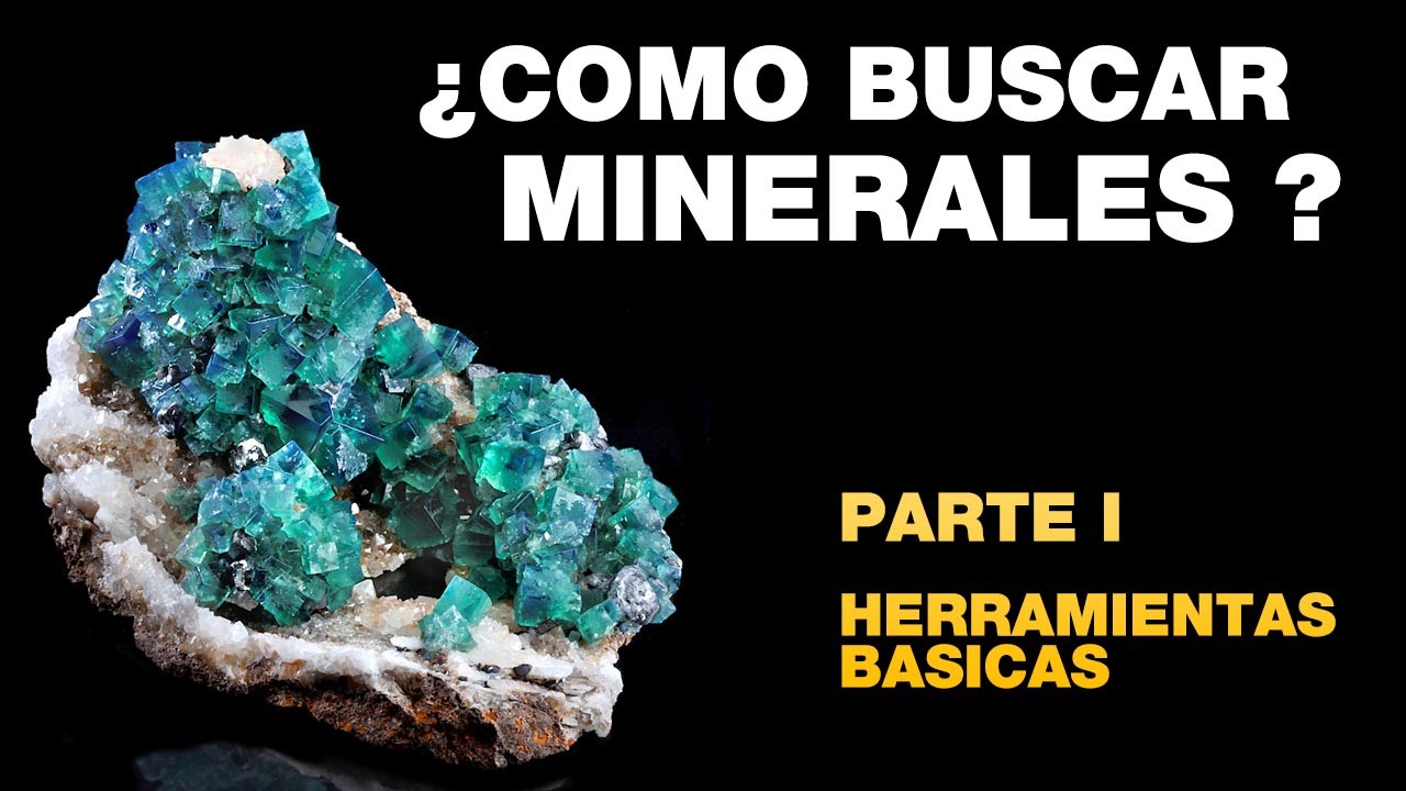 Como buscar minerales Herramientas basicas