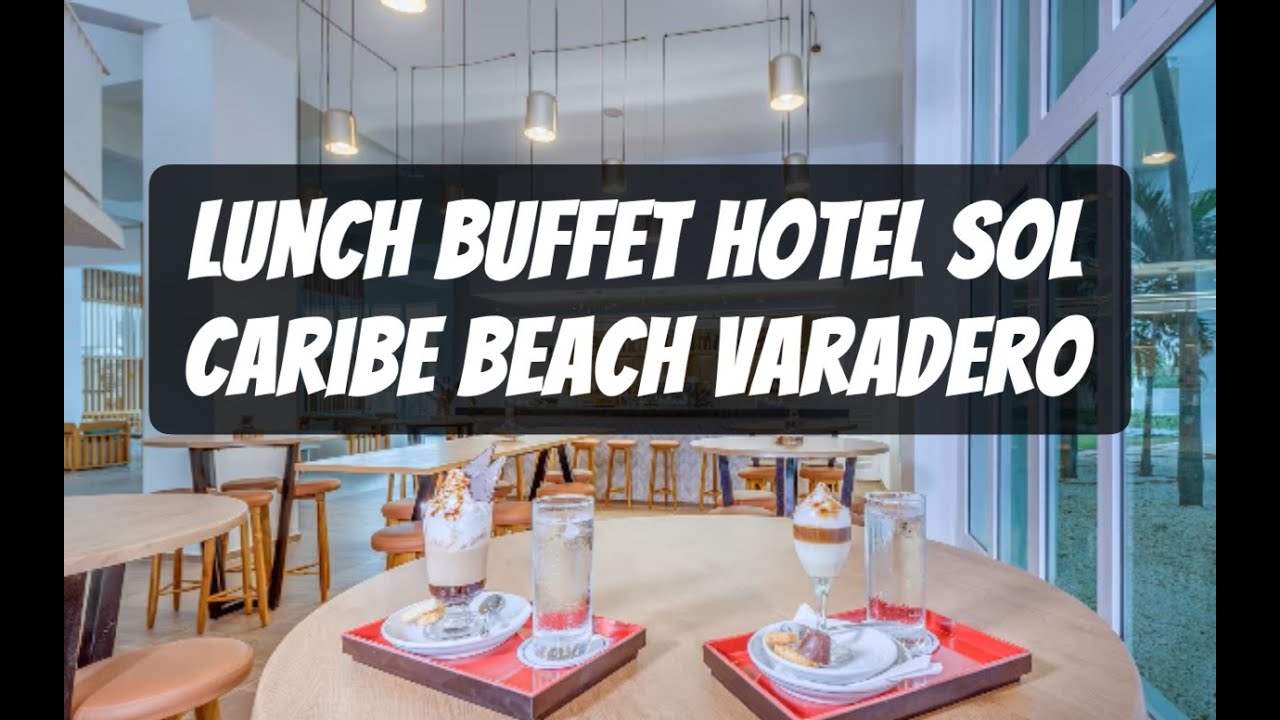 Buffet At Hotel Sol Caribe Beach In Varadero Cuba (Lunch)