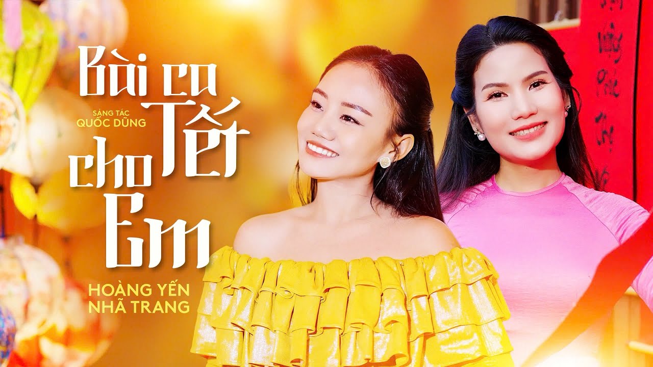 BÀI CA TẾT CHO EM - NHÃ TRANG ft HOÀNG YẾN | NHẠC XUÂN 2026
