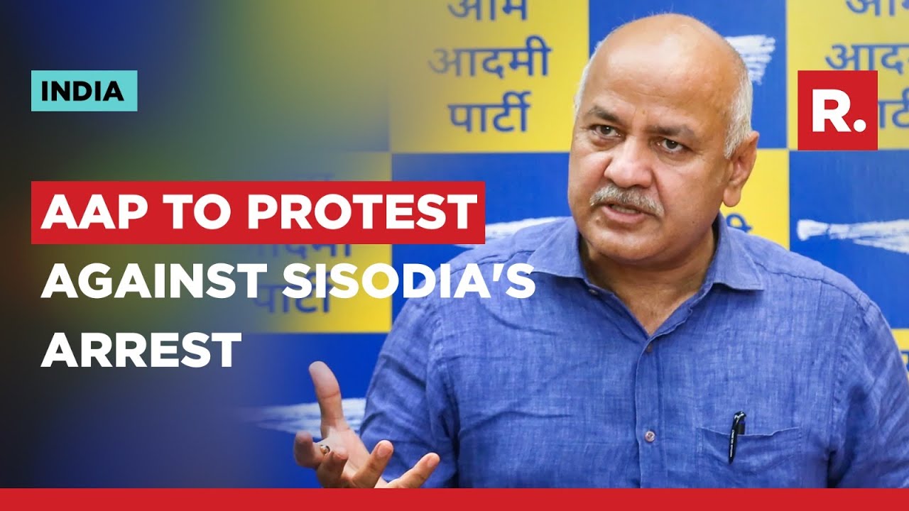 AAP To Stage Protest At BJP HQ Today After Manish Sisodia's Arrest