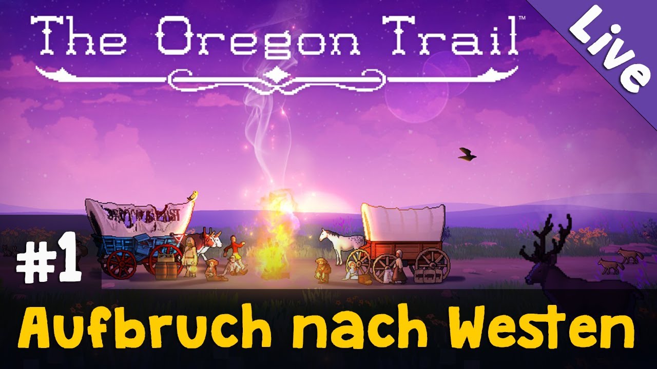 Let's Play The Oregon Trail ✦ #1: Aufbruch nach Westen ✦ Livestream-Aufzeichnung