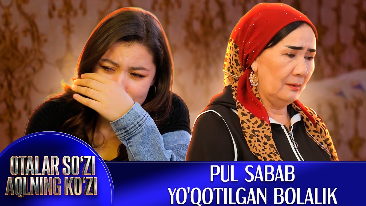 Pul sabab yo'qotilgan bolalik I Otalar so'zi - aqlning ko'zi (11.03.2026)
