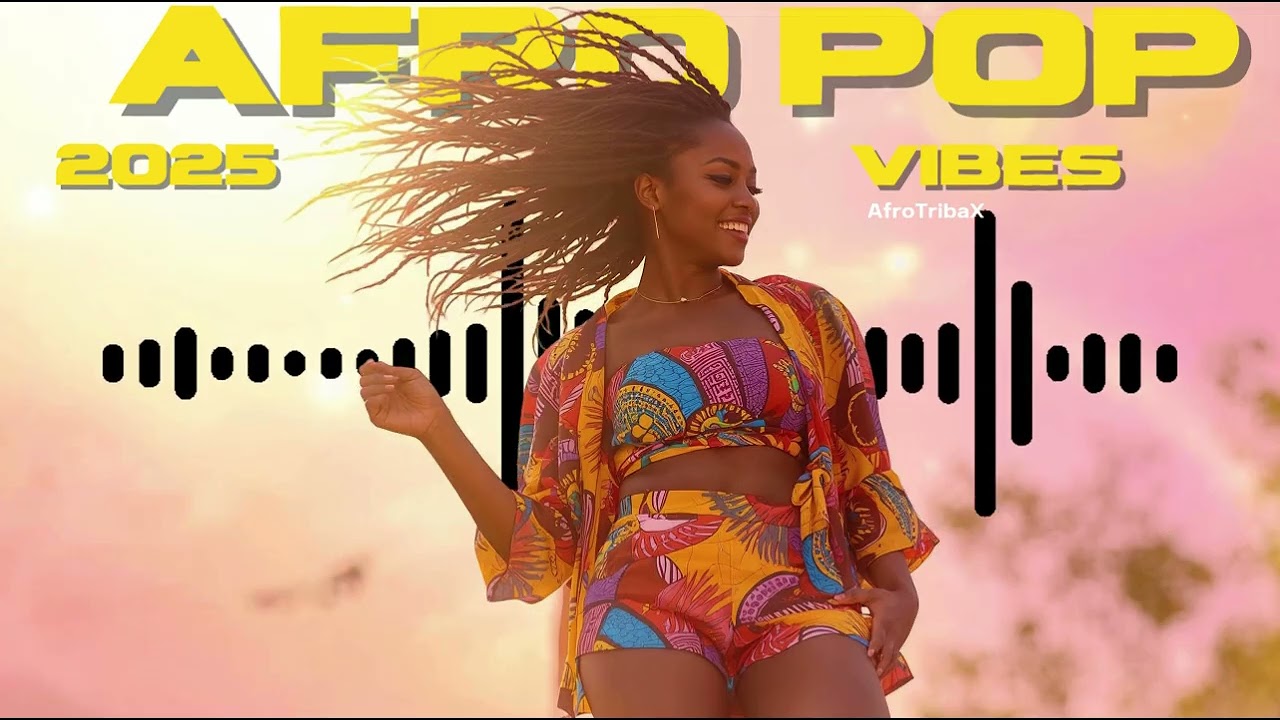 Afro Pop Vibes &ndash; Feel-Good African Rhythms for Chill & Dance 2025 | AfroTribaX