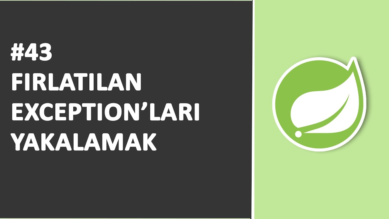 43) Fırlatılan Exception 'ları Yakalamak | SPRİNG Dersleri